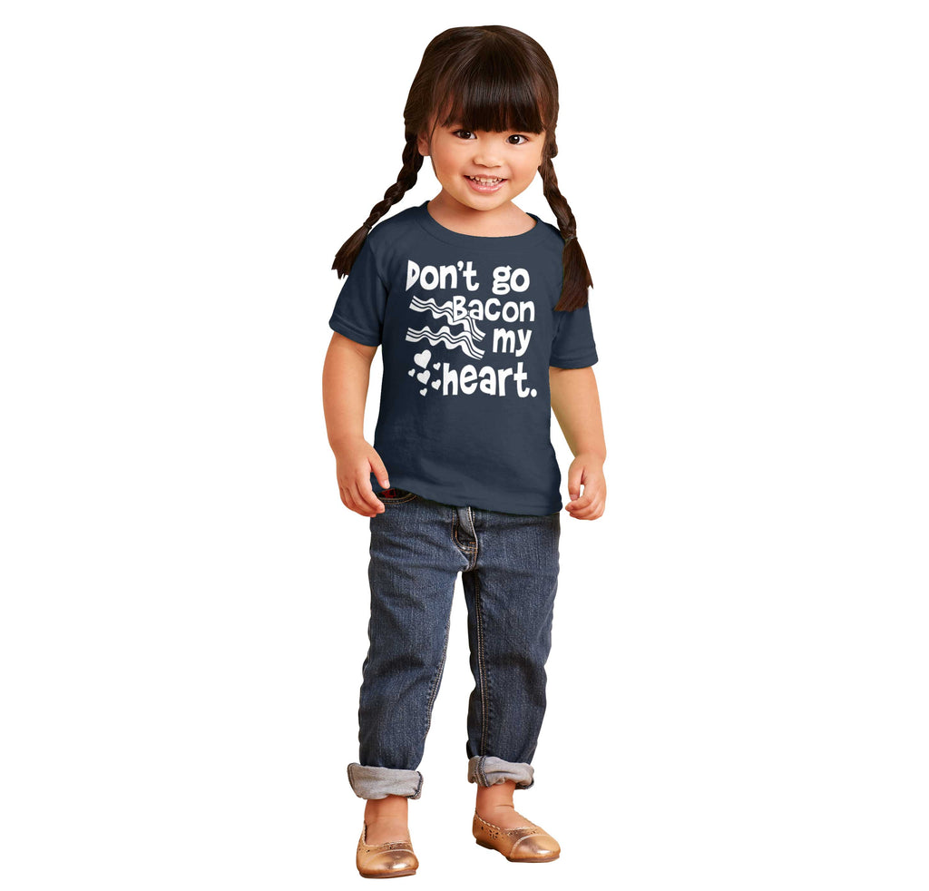 Don't Bacon my Heart Infant Toddler T Shirt-Direct To Garment Print-Brisco Baby