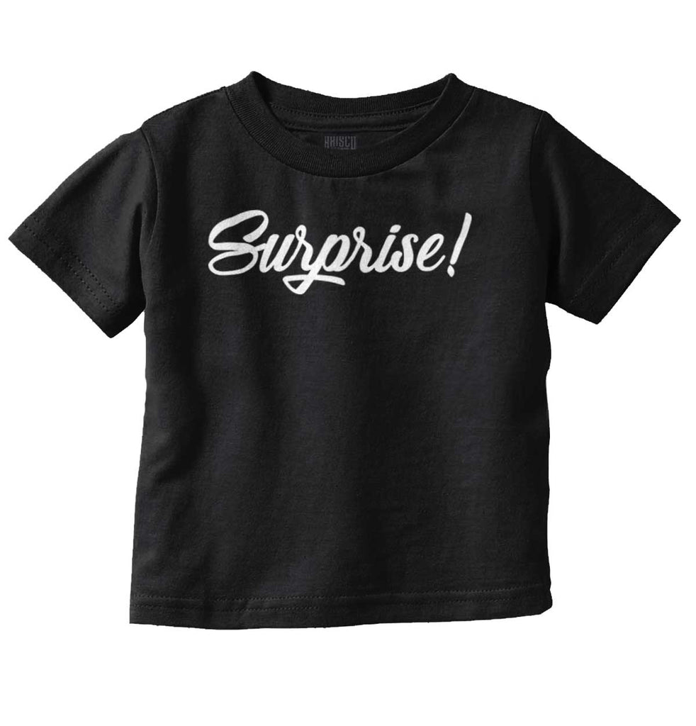 Surprise! Infant Toddler T Shirt-Direct To Garment Print-Brisco Baby