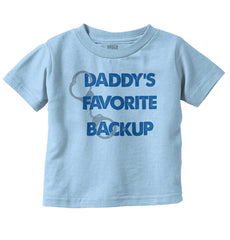 Daddy's Backup Infant Toddler T Shirt-Direct To Garment Print-Brisco Baby
