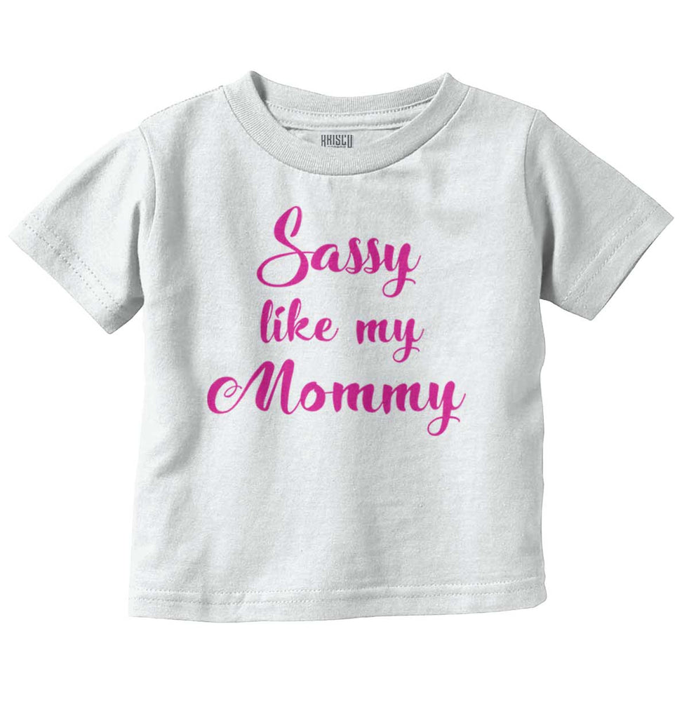 Sassy Like Mommy Infant Toddler T Shirt-Direct To Garment Print-Brisco Baby