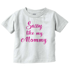 Sassy Like Mommy Infant Toddler T Shirt-Direct To Garment Print-Brisco Baby