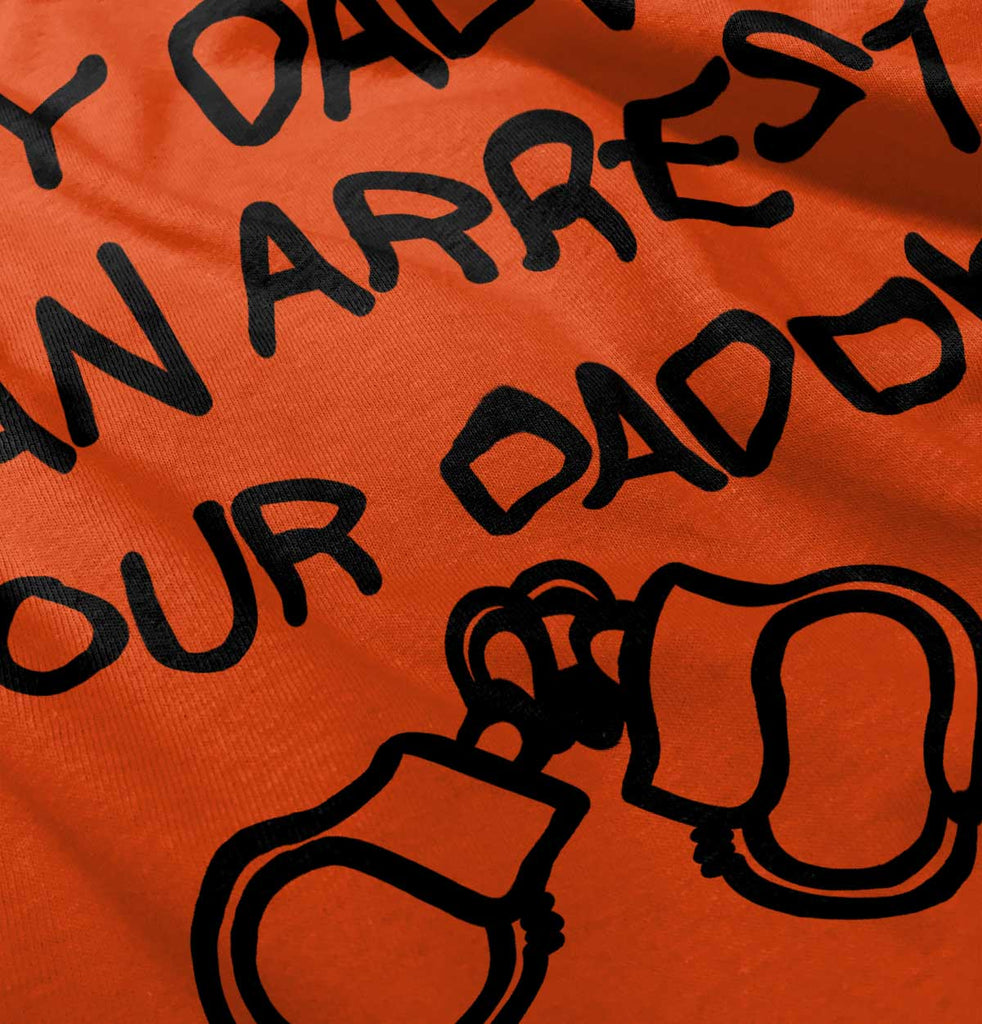 Arrest Your Daddy Romper Bodysuit-Direct To Garment Print-Brisco Baby