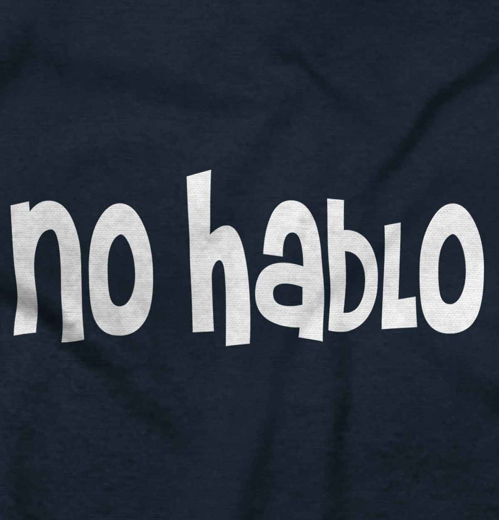 No Hablo Infant Toddler T Shirt-Direct To Garment Print-Brisco Baby