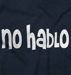 No Hablo Infant Toddler T Shirt-Direct To Garment Print-Brisco Baby