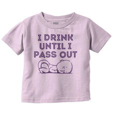 Until I Pass Out Infant Toddler T Shirt-Direct To Garment Print-Brisco Baby