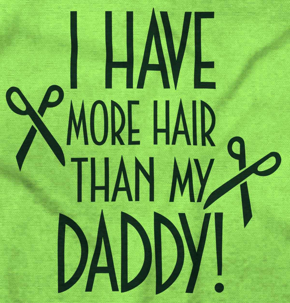More Hair Than Daddy Infant Toddler T Shirt-Direct To Garment Print-Brisco Baby