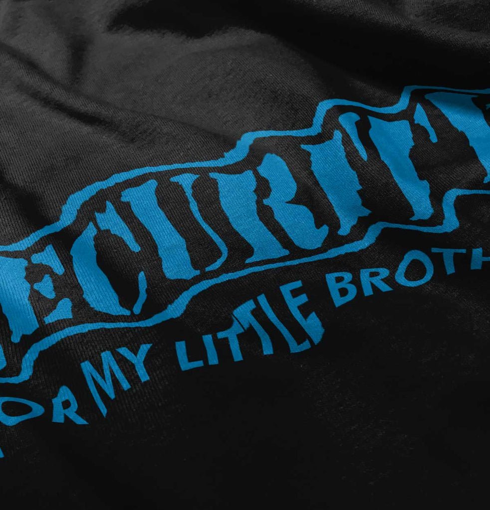 Security For My Little Brother Infant Toddler T Shirt-Direct To Garment Print-Brisco Baby