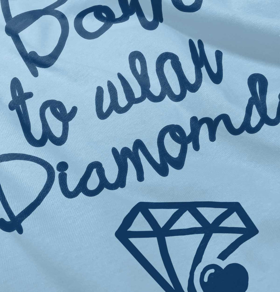 Born To Wear Diamond Infant Toddler T Shirt-Direct To Garment Print-Brisco Baby