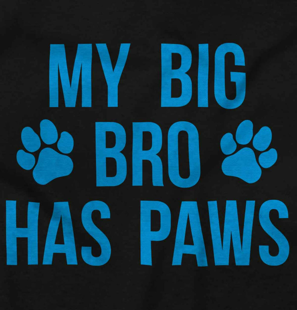 My Big Bro Has Paws Infant Toddler T Shirt-Direct To Garment Print-Brisco Baby
