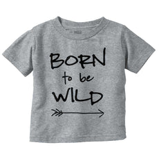 Born To Be Wild Infant Toddler T Shirt-Direct To Garment Print-Brisco Baby