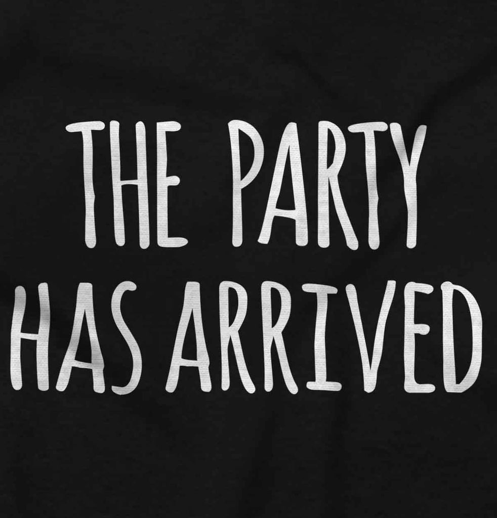 The Party Has Arrived Infant Toddler T Shirt-Direct To Garment Print-Brisco Baby