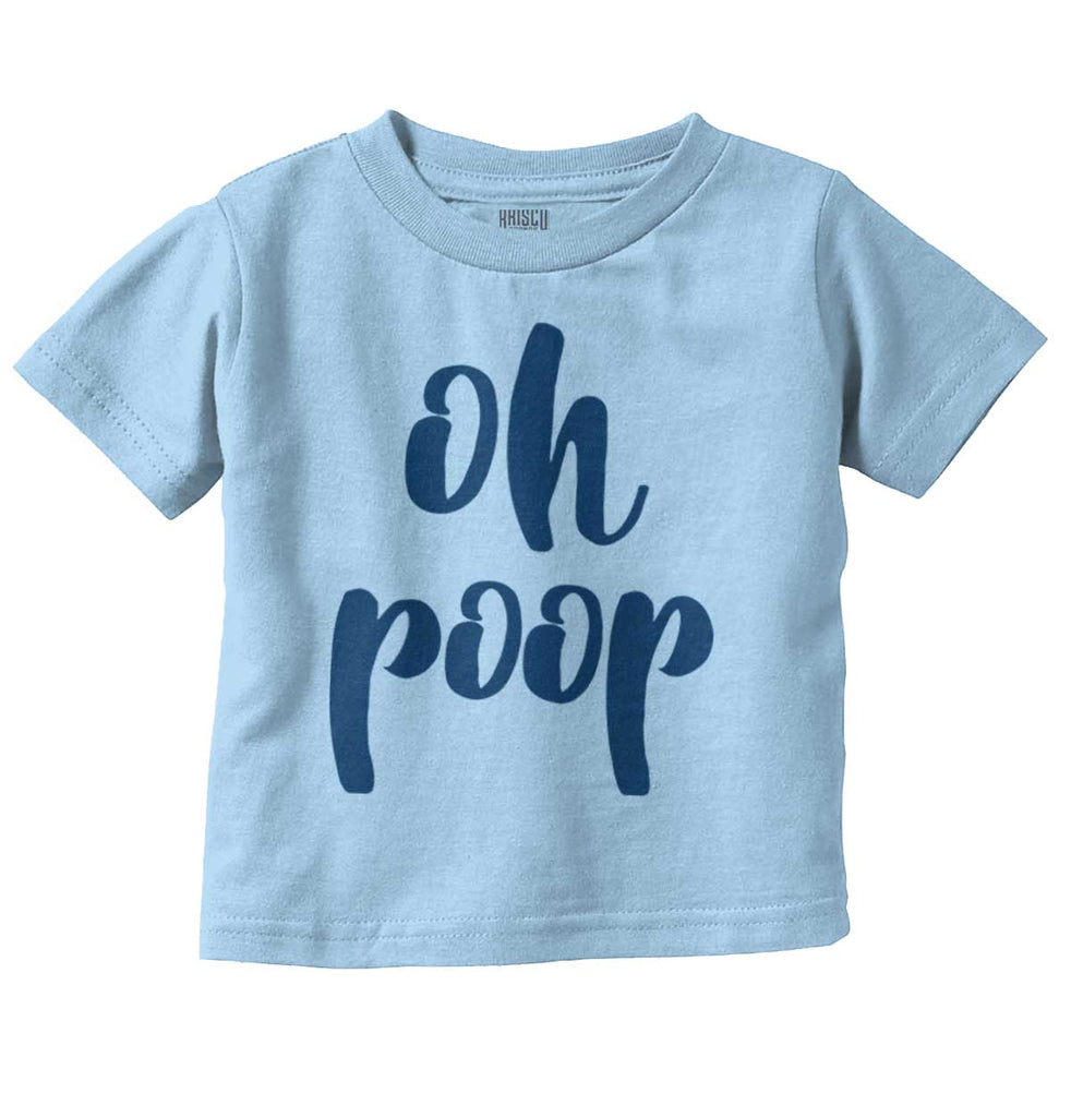 Oh Poop Infant Toddler T Shirt-Direct To Garment Print-Brisco Baby