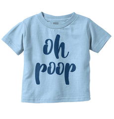 Oh Poop Infant Toddler T Shirt-Direct To Garment Print-Brisco Baby