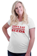 Don't Eat Watermelon Seeds Maternity T-Shirt-Direct To Garment Print-Brisco Baby