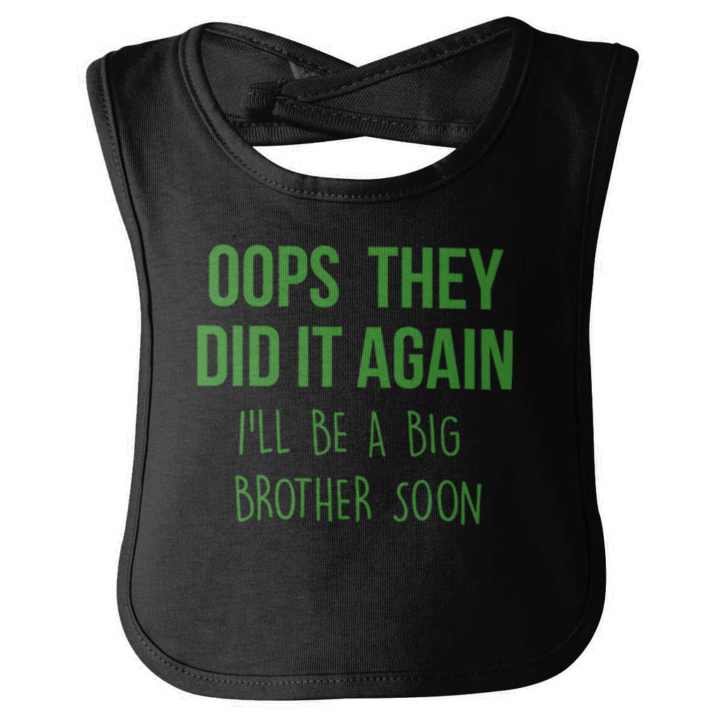 Oops They Did It Again Big Brother Infant Baby Bib-Direct To Garment Print-Brisco Baby