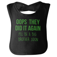 Oops They Did It Again Big Brother Infant Baby Bib-Direct To Garment Print-Brisco Baby