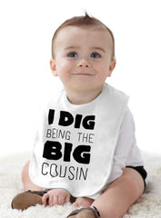 Dig Big Cousin Infant Baby Bib-Direct To Garment Print-Brisco Baby