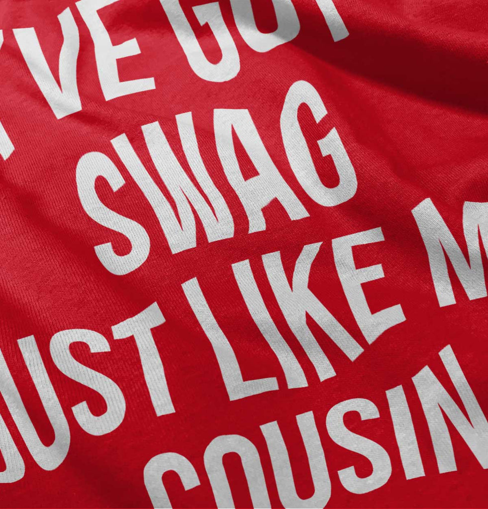Swag Like Cousin Infant Toddler T Shirt-Direct To Garment Print-Brisco Baby