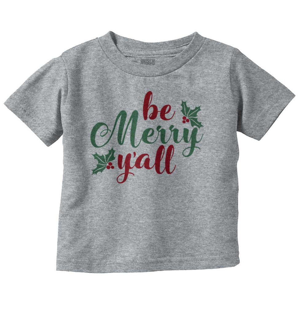 Be Merry Y'all Infant Toddler T Shirt-Direct To Garment Print-Brisco Baby
