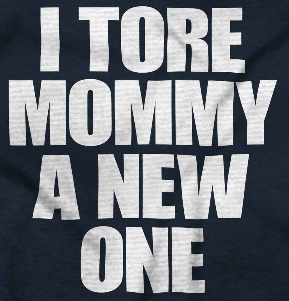 Tore Mommy A New One Infant Toddler T Shirt-Direct To Garment Print-Brisco Baby