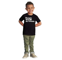 Hangin With Cousin Infant Toddler T Shirt-Direct To Garment Print-Brisco Baby