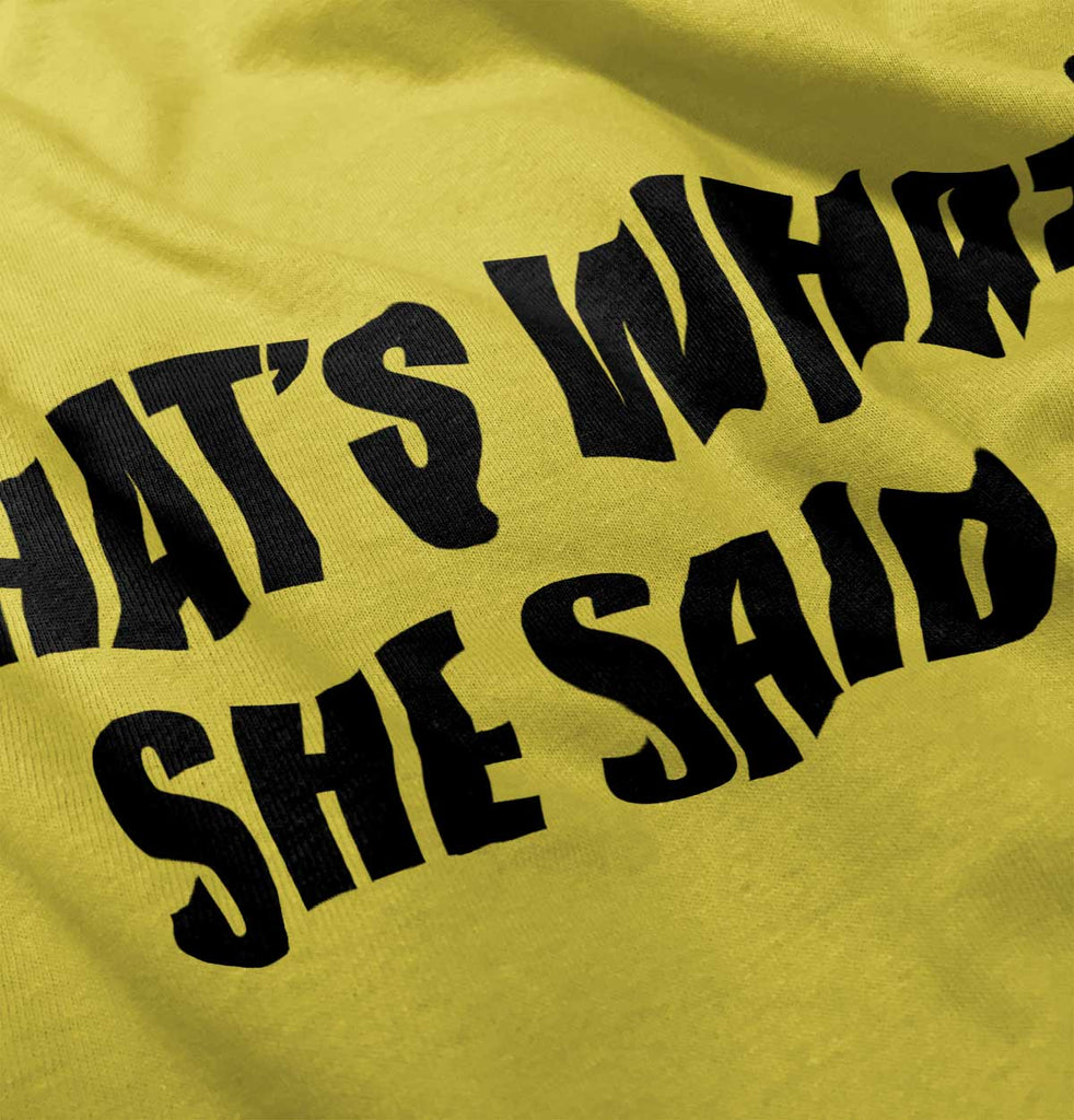 That’s What She Said Romper Bodysuit-Direct To Garment Print-Brisco Baby