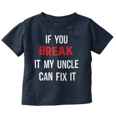 Uncle Can Fix It Infant Toddler T Shirt-Direct To Garment Print-Brisco Baby