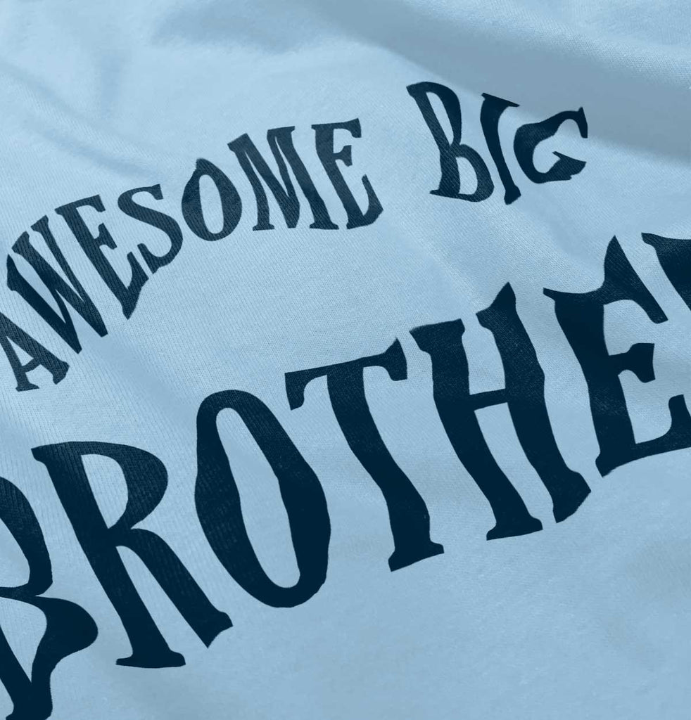 Awesome Big Brother Infant Toddler T Shirt-Direct To Garment Print-Brisco Baby
