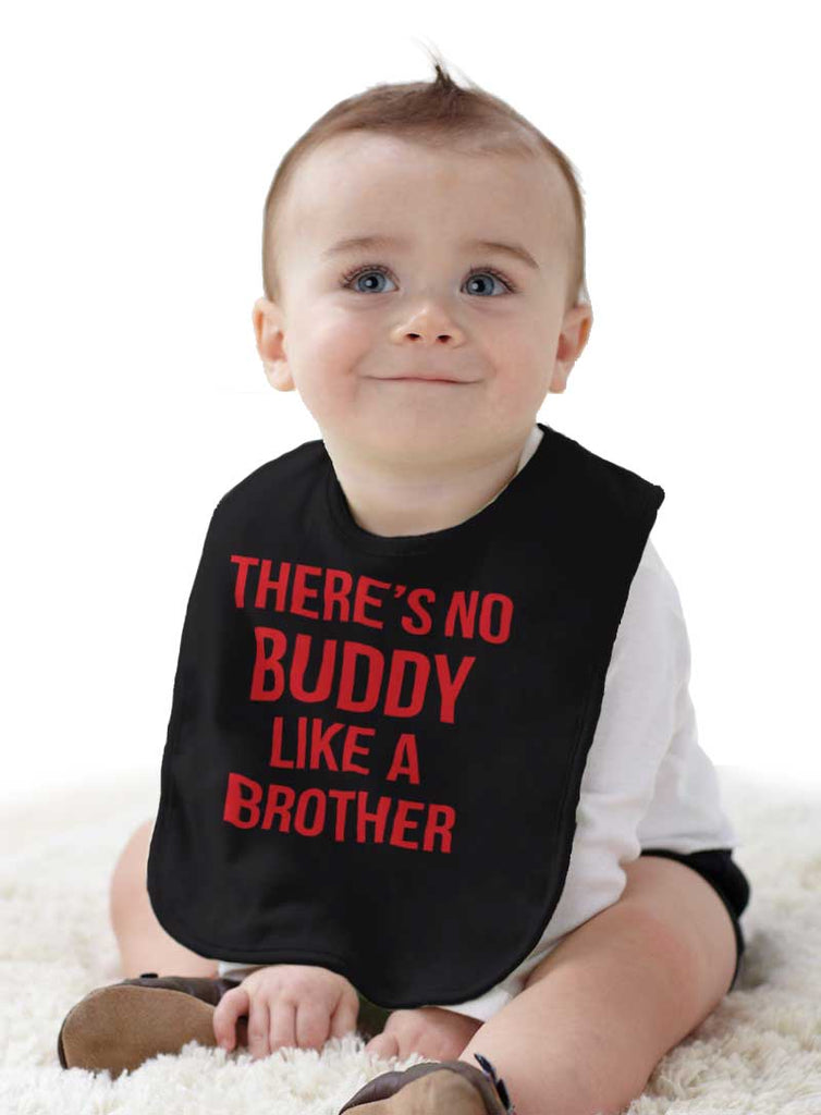 No Buddy Like A Brother Infant Baby Bib-Direct To Garment Print-Brisco Baby