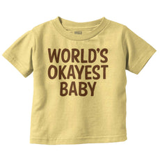 Okayest Baby Infant Toddler T Shirt-Direct To Garment Print-Brisco Baby