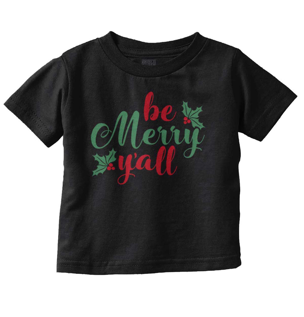 Be Merry Y'all Infant Toddler T Shirt-Direct To Garment Print-Brisco Baby