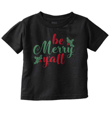 Be Merry Y'all Infant Toddler T Shirt-Direct To Garment Print-Brisco Baby