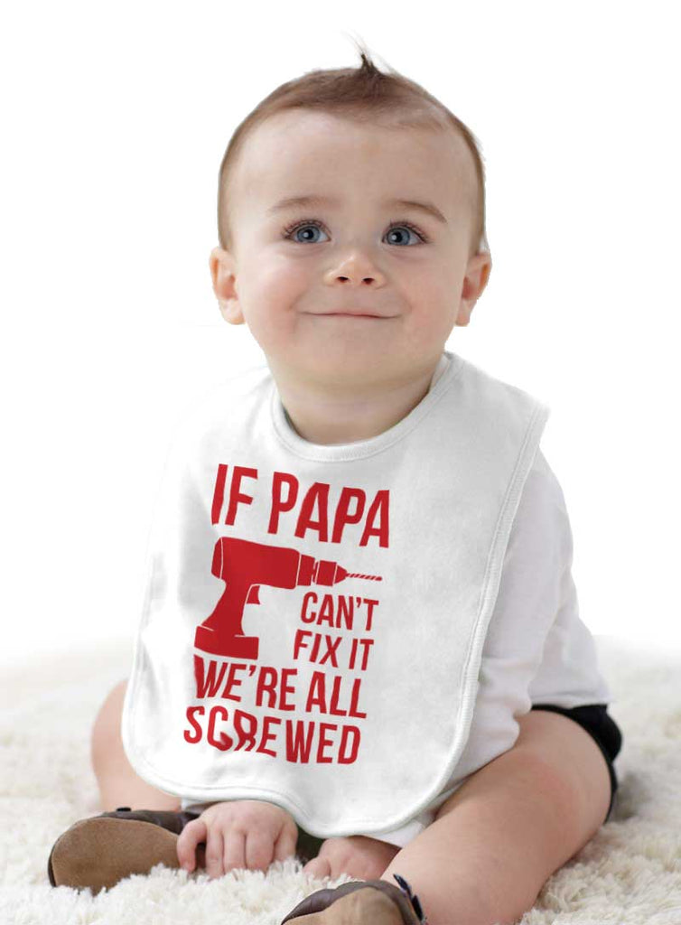 Papa Can't Fix We're Screwed Infant Baby Bib-Direct To Garment Print-Brisco Baby