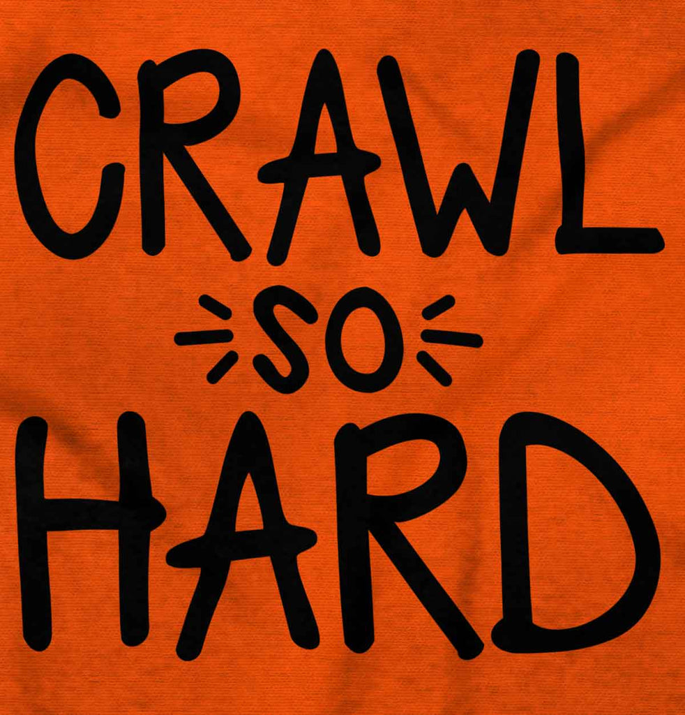 Crawl So Hard Romper Bodysuit-Direct To Garment Print-Brisco Baby