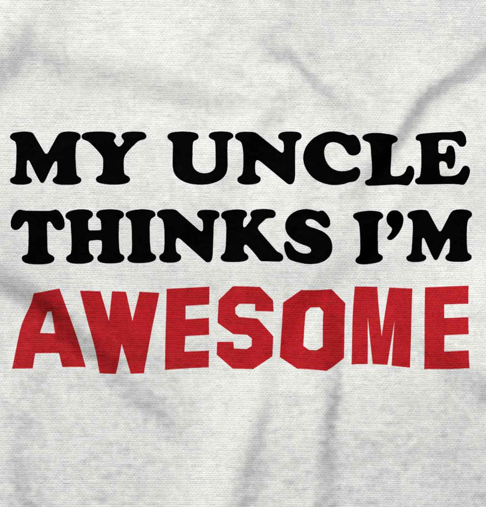 Uncle Thinks I'm Awesome Infant Baby Bib-Direct To Garment Print-Brisco Baby