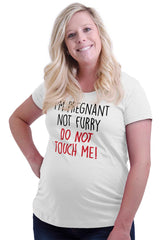 I'm Pregnant Not Furry Do Not Touch Me! Maternity T-Shirt-Direct To Garment Print-Brisco Baby