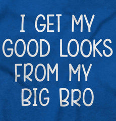 Good Looks From My Big Bro Infant Toddler T Shirt-Direct To Garment Print-Brisco Baby
