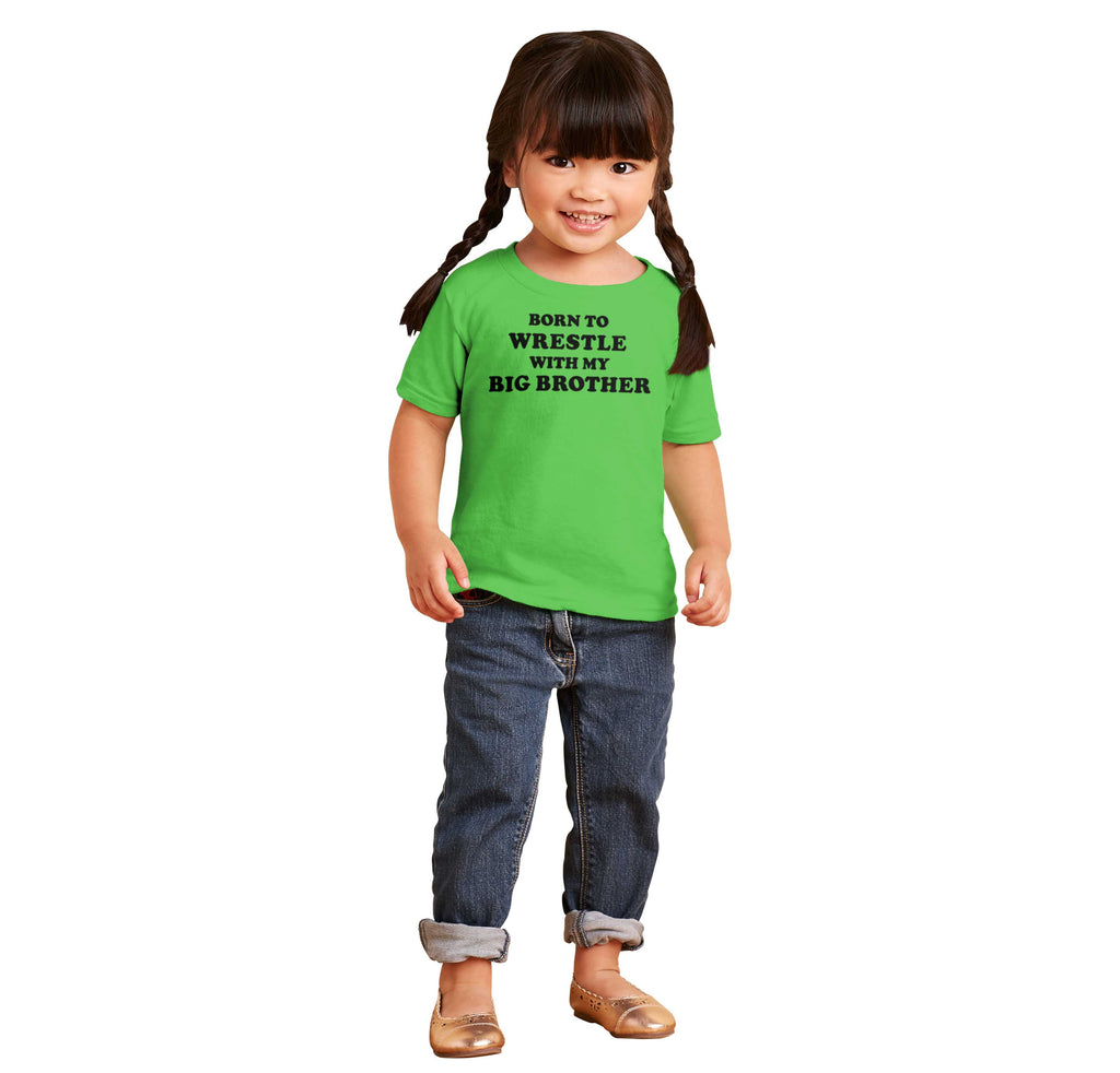 Born To Wrestle With My Big Brother Infant Toddler T Shirt-Direct To Garment Print-Brisco Baby