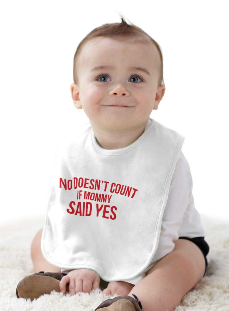 No Doesn't Count Mommy Said Yes Infant Baby Bib-Direct To Garment Print-Brisco Baby