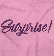 Surprise! Infant Toddler T Shirt-Direct To Garment Print-Brisco Baby