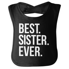 Best Sister Ever Infant Baby Bib-Direct To Garment Print-Brisco Baby