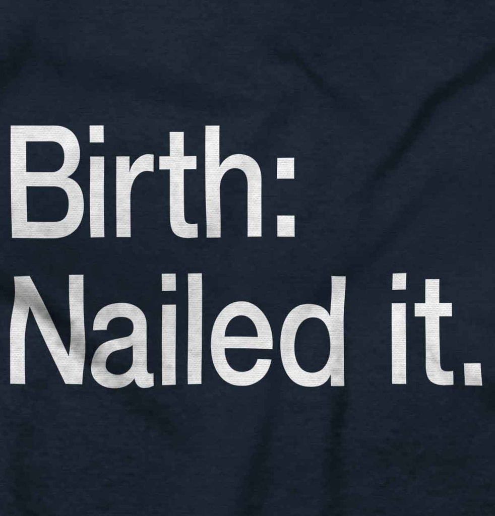 Nailed It Infant Toddler T Shirt-Direct To Garment Print-Brisco Baby