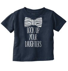 Lock Up Your Daughters Infant Toddler T Shirt-Direct To Garment Print-Brisco Baby