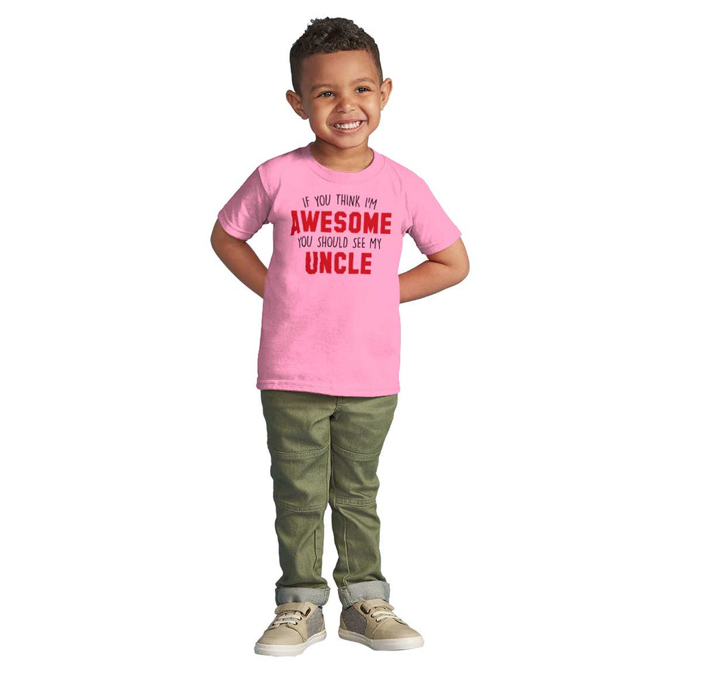 Awesome You Should See Uncle Infant Toddler T Shirt-Direct To Garment Print-Brisco Baby