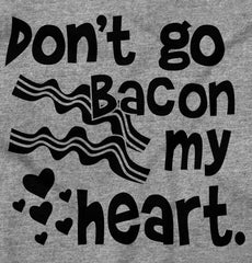 Don't Bacon my Heart Infant Toddler T Shirt-Direct To Garment Print-Brisco Baby