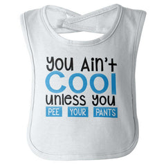 You Ain't Cool Infant Baby Bib-Direct To Garment Print-Brisco Baby