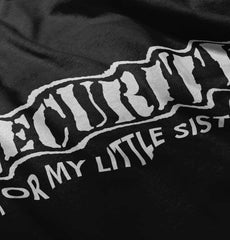 Security For My Little Sister Infant Toddler T Shirt-Direct To Garment Print-Brisco Baby