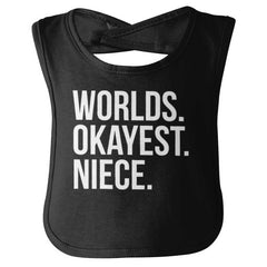 Worlds Okayest Niece Infant Baby Bib-Direct To Garment Print-Brisco Baby