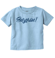 Surprise! Infant Toddler T Shirt-Direct To Garment Print-Brisco Baby