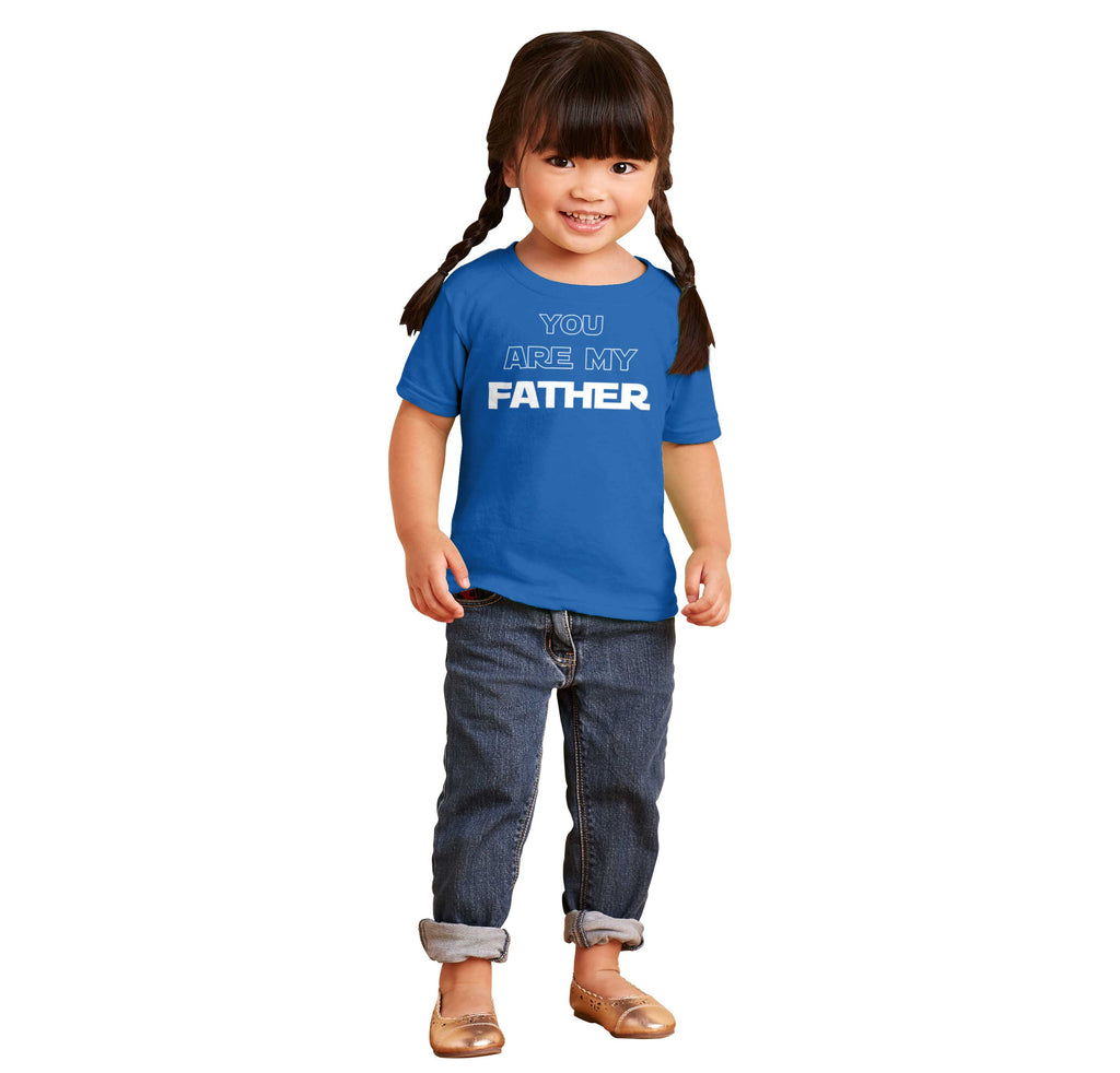 You Are My Father Infant Toddler T Shirt-Direct To Garment Print-Brisco Baby